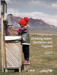『衛生施設と飲料水の前進：2017年最新データと持続可能な開発目標（SDGs）基準（原題：Progress on Drinking Water, Sanitation and Hygiene: 2017 Update and Sustainable Development Goal Baselines）』